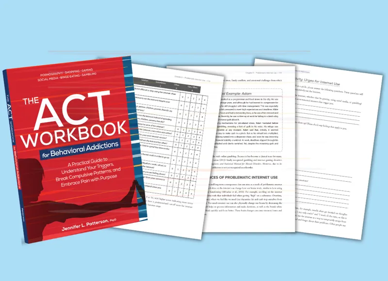 Download Your FREE Chapter & Worksheets from The ACT Workbook for Behavioral Addictions