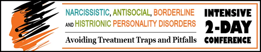 CE Seminar: Narcissistic, Antisocial, Borderline and Histrionic Personality Disorders: Intensive 2-Day Conference