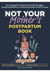 Not Your Mother’s Postpartum Book